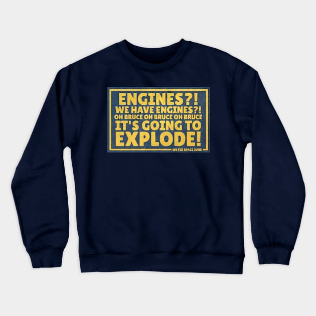 Engines? We have Engines? Crewneck Sweatshirt by Battle Bird Productions